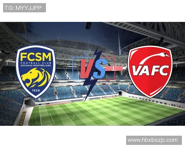 瓦朗谢娜主场迎战梅斯期待精彩对决与球队表现的全面分析